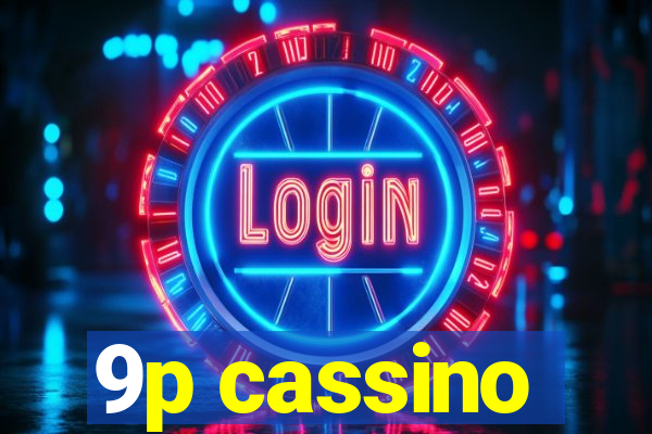 9p cassino